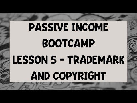 Passive Income Bootcamp – Trademark and Copyright