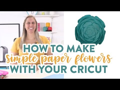 How To Make Simple Paper Flowers With Your Cricut