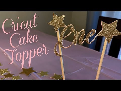 HOW TO MAKE A CAKE TOPPER WITH CRICUT