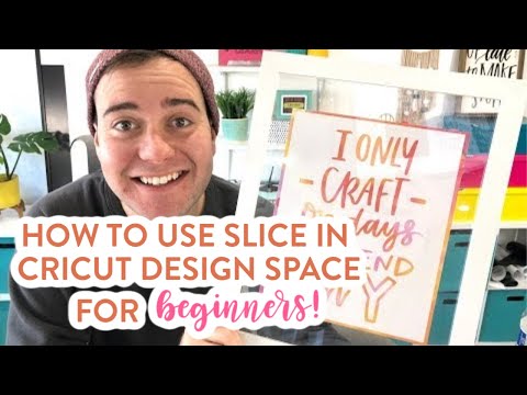 HOW TO USE SLICE IN CRICUT DESIGN SPACE FOR BEGINNERS!