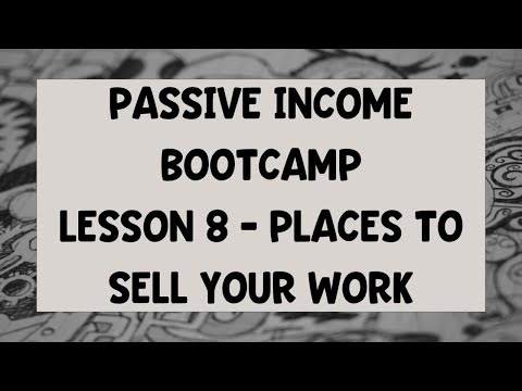 Passive Income Bootcamp – Places to Sell Your Work