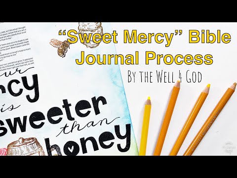 "Sweet Mercy" Bible Journal Process – By the Well 4 God
