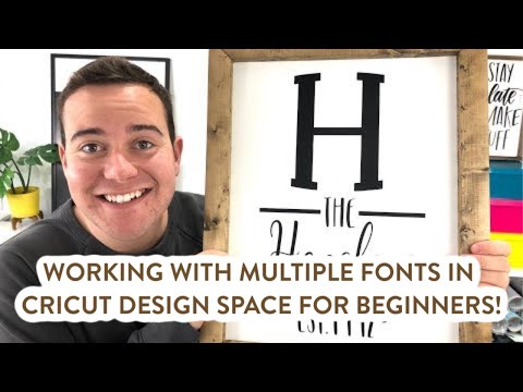 WORKING WITH MULTIPLE FONTS IN CRICUT DESIGN SPACE FOR BEGINNERS!