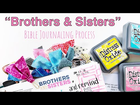 Brothers & Sisters Bible Journaling Process