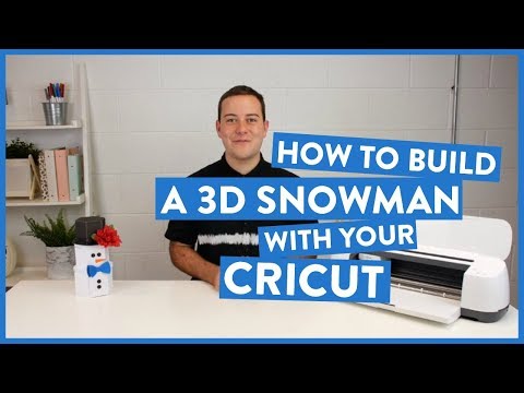 How To Build a 3D Snowman with Your Cricut