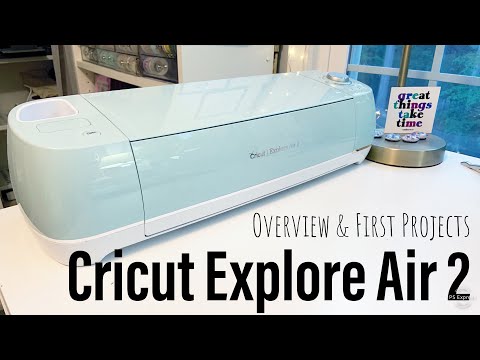 Cricut Explore Air 2 Overview & First Projects