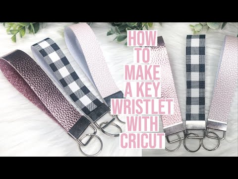 HOW TO MAKE FAUX LEATHER KEY FOBS/WRISTLETS WITH CRICUT
