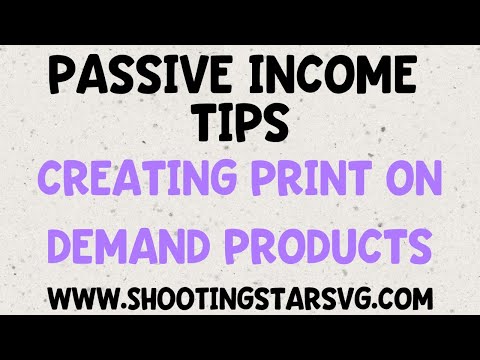 Create Passive Income with Print on Demand – Creating Products