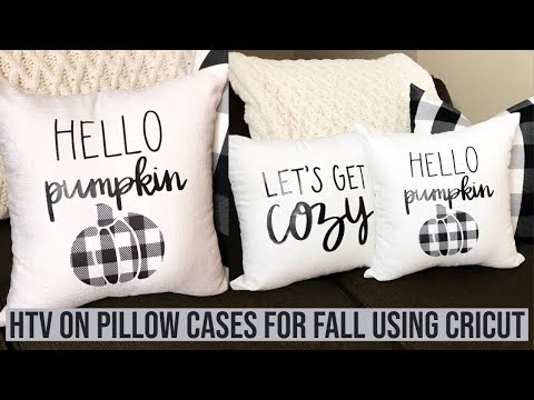 HTV/IRON ON PILLOW CASES USING THE CRICUT AND EASY PRESS | PATTERN HTV | FALL DECOR 2019
