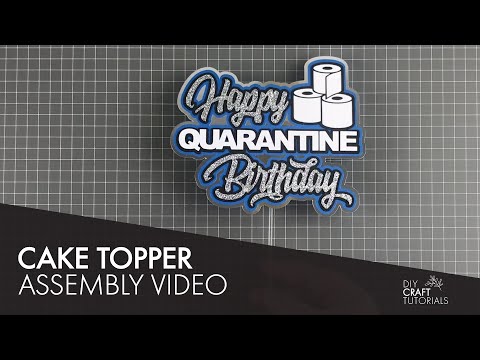 HAPPY QUARANTINE BIRTHDAY CAKE TOPPER | Layered Cake Topper Tutorial