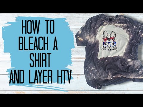 How to layer HTV – Bleached shirt technique