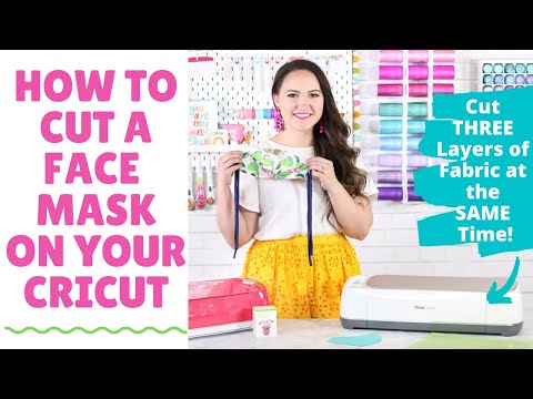 How to Cut a Face Mask with your Cricut Maker or Explore Air 2