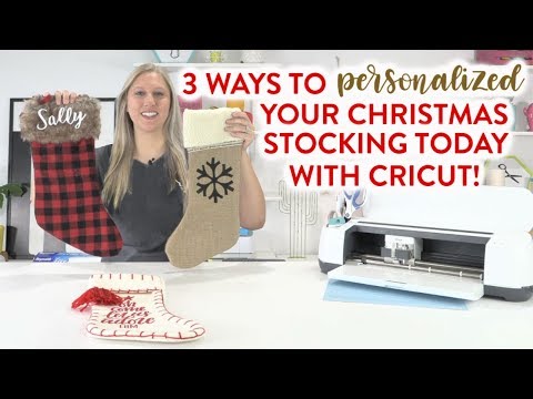 3 Ways To Personalize Your Christmas Stocking Today With Cricut!