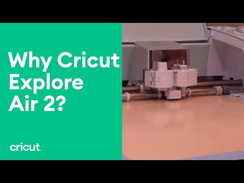 Why Cricut Explore Air™ 2?