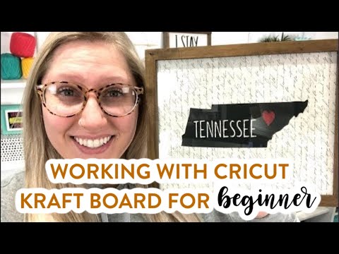 WORKING WITH CRICUT KRAFT BOARD FOR BEGINNERS!
