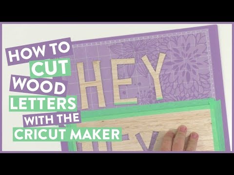 How To Cut Wood Letters With The Cricut Maker