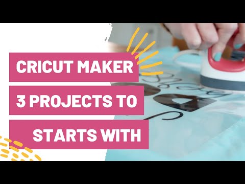 Cricut Maker – The 3 Projects To Start With