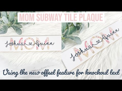HOW TO MAKE THE KNOCKOUT DESIGN IN CRICUT DS WITH NEW OFFSET FEATURE | MOTHER'S DAY TILE PLAQUE