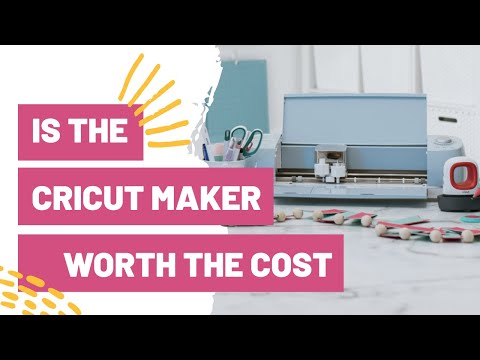 Is The Cricut Maker Worth The Cost – The Real Truth!