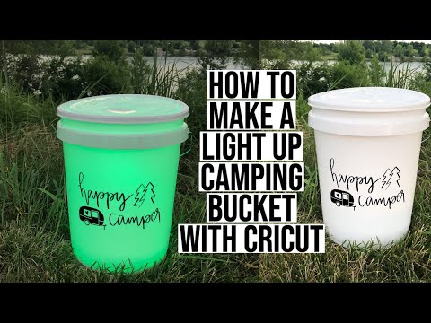 HOW TO MAKE A LIGHT UP CAMPING BUCKET WITH CRICUT