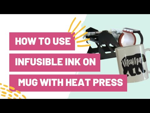 How To Use Cricut Infusible Ink on a Mug With Your Heat Press (COZ-5 in 1)