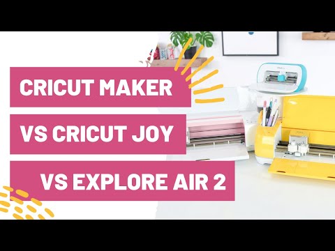 Cricut Machine Comparison: The Cricut Explore Air 2 vs. The Cricut Maker vs. The Cricut Joy!