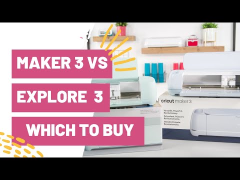 Cricut Maker 3 vs. Cricut Explore 3 – Which should I buy?
