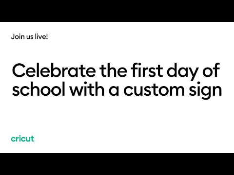 Join us Live! Celebrate the first day of school with a custom sign