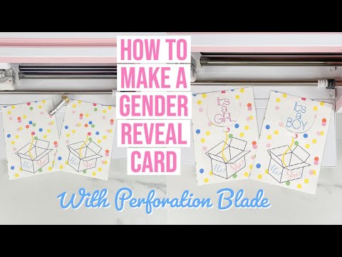 HOW TO CREATE A GENDER REVEAL CARD USING THE CRICUT MAKER & PERFORATION BLADE