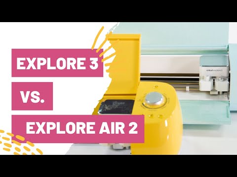 Cricut Explore 3 vs Cricut Explore Air 2