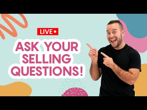 LIVE: ASK YOUR SELLING QUESTIONS!