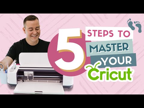 5 STEPS TO MASTER YOUR CRICUT MACHINE TODAY!