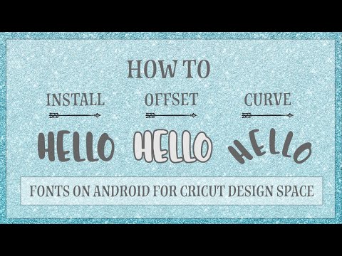 How to Install fonts, Offset, and Curve text on an Android device, For Cricut Design Space