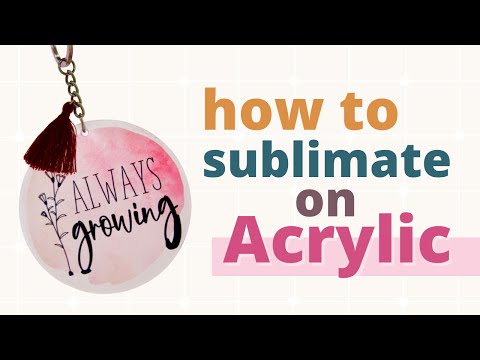 Craft with me: How to Sublimate on Acrylic – Made easy for YOU!