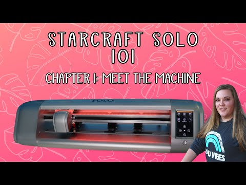 Starcraft Solo 101 – Machine parts – Beginner tutorial – Chapter 1 series