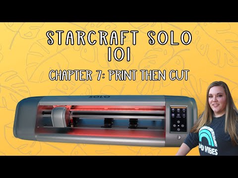 Starcraft Solo – Print then cut – Beginner tutorial – Chapter 7 101
