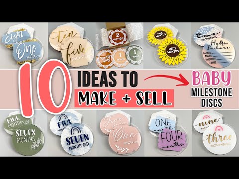 10 BABY MILESTONE DISCS TO MAKE AND SELL WITH YOUR CRICUT OR SILHOUETTE CUTTING MACHINE 💰