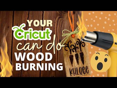 OMG! Your Cricut Can Do Wood Burning – Here's How!
