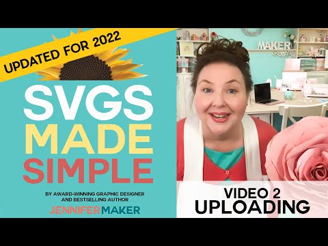 How to Upload SVG Cut Files to Cricut, Silhouette, etc | Updated for 2022 | SVGs Made Simple #2