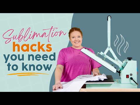 Sublimation Hacks You Need To know