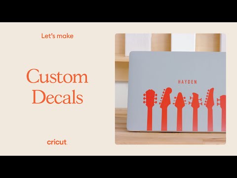 How To Make Custom Decals with Cricut