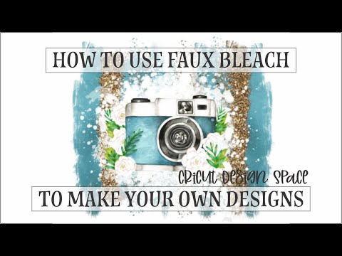 How to use Faux Bleach to Build Your own Designs in Cricut Design Space – Very Easy