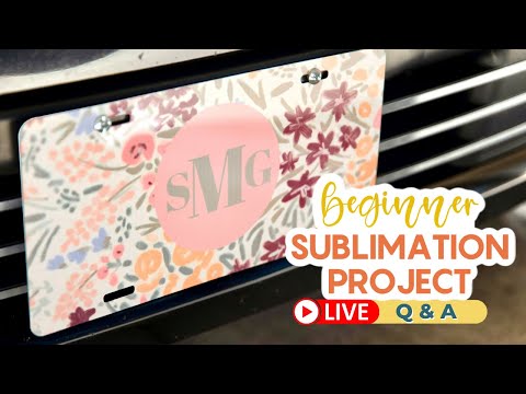 Beginner Sublimation Project + LIVE Q & A